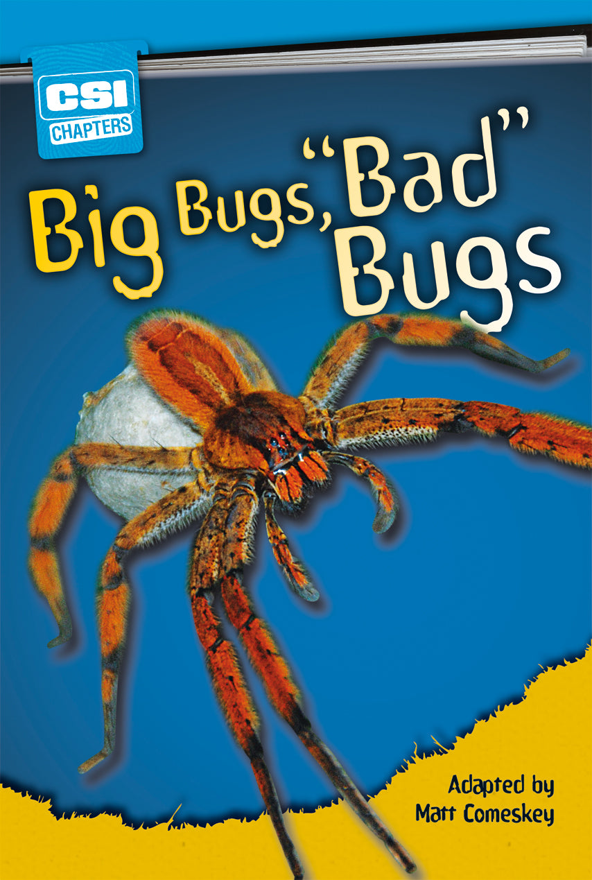 Big Bugs, “Bad Bugs”